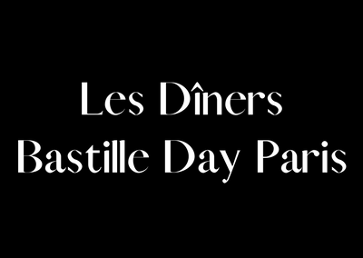Les Dîners Bastille Day Paris 💿